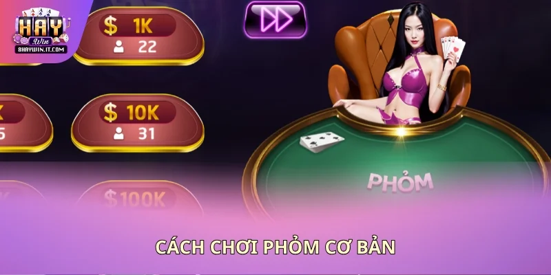 Cách chơi phỏm cơ bản Cách chơi phỏm cơ bản