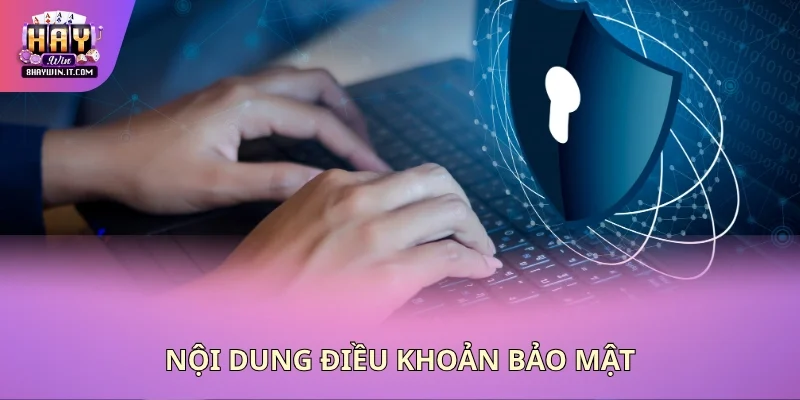 Nội dung điều khoản bảo mật