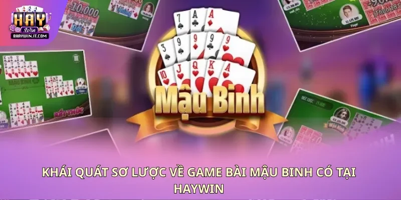Khái quát sơ lược về game bài mậu binh có tại Haywin Khái quát sơ lược về game bài mậu binh có tại Haywin