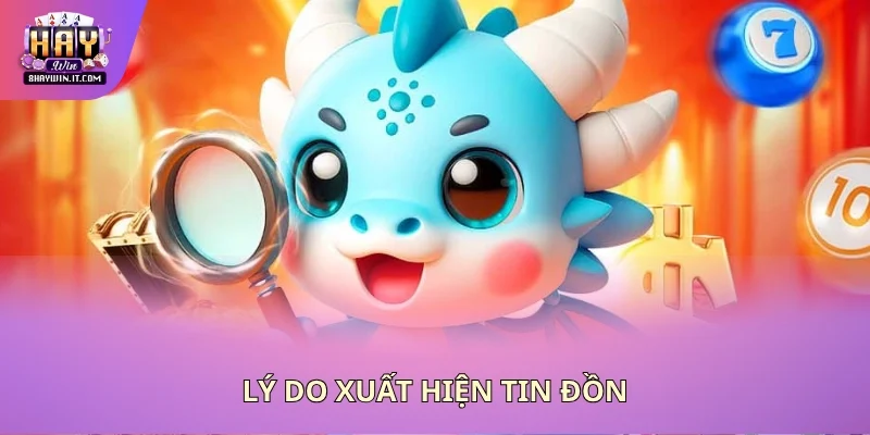 Lý do xuất hiện tin đồn