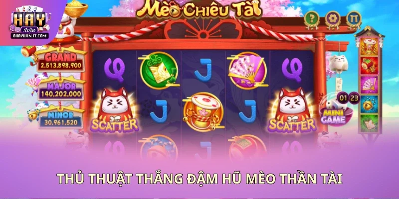 Thủ thuật thắng đậm hũ mèo thần tài