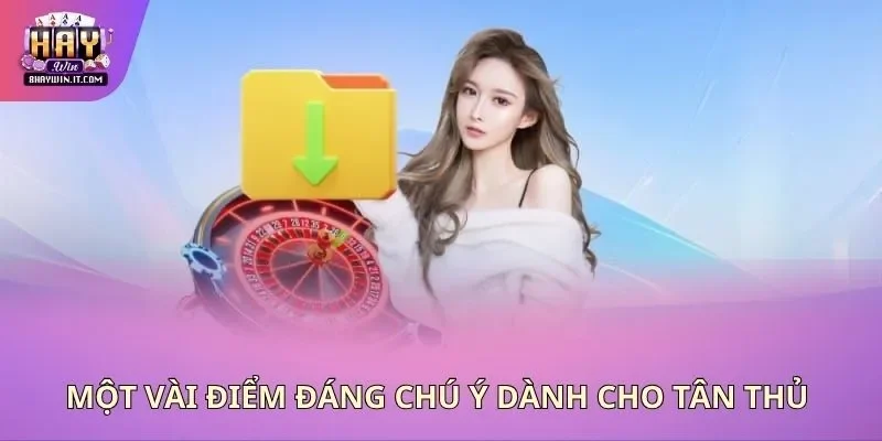 Một vài điểm đáng chú ý dành cho tân thủ