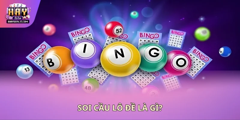 Soi cầu lô đề là gì?
