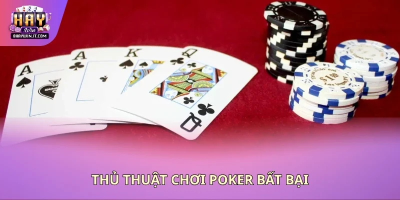 Thủ thuật chơi poker bất bại Thủ thuật chơi poker bất bại