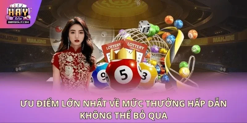 Ưu điểm lớn nhất về mức thưởng hấp dẫn không thể bỏ qua